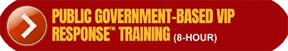 Public Government-Based VIP Response Training